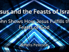 Understanding John’s Gospel Through Biblical&nbsp;Feasts